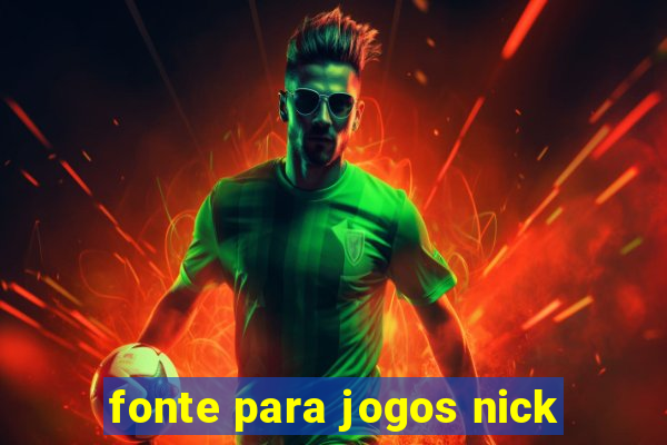 fonte para jogos nick